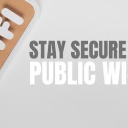 Tips on How to Stay Secure While Connecting to Public WiFi Networks